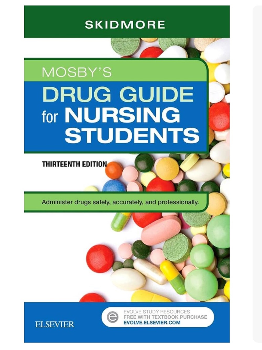 Mosby’s Drug Guide for Nursing Students Skidmore Edition Blue/Green 13th edition